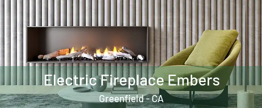  Electric Fireplace Embers Greenfield - CA