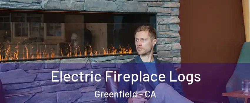  Electric Fireplace Logs Greenfield - CA