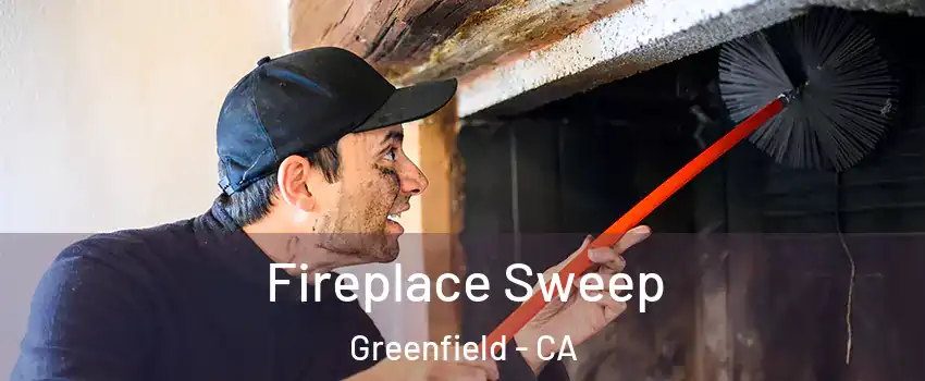  Fireplace Sweep Greenfield - CA