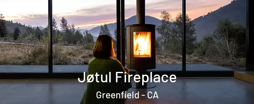  Jøtul Fireplace Greenfield - CA